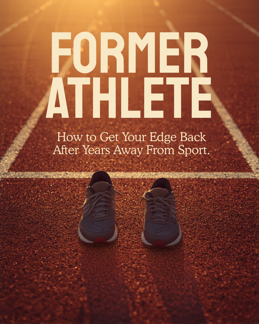 Former Athlete How to Get Your Edge Back