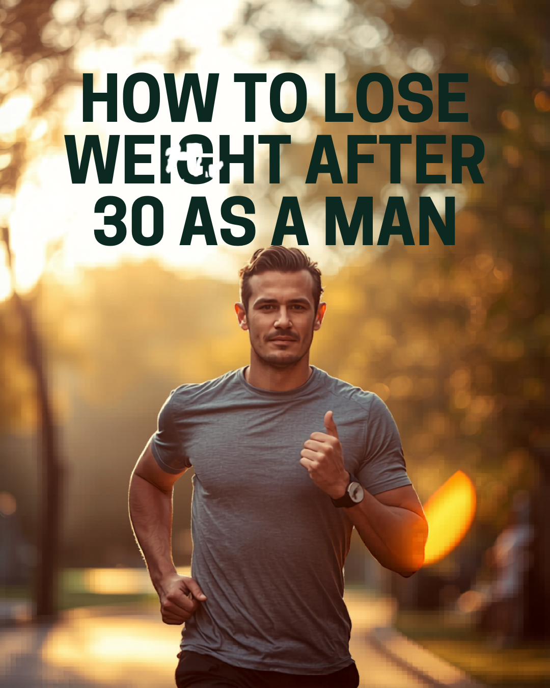 How to Lose Weight After 30 as a Man